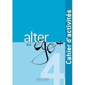 Berthet, Annie Alter Ego +: Cahier d'activites + CD audio B2 Berthet, Annie Alter Ego +: Cahier d'activites + CD audio B2