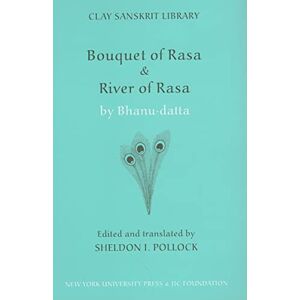 “Bouquet of Rasa” & “River of Rasa”: 19 (Clay Sanskrit Library) “Bouquet of Rasa” & “River of Rasa”: 19 (Clay Sanskrit Library)