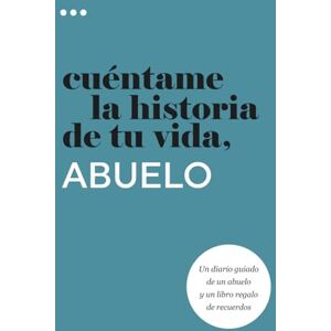 About Me, Questions Cuéntame la historia de tu vida, abuelo: Un diario guiado de un abuelo y un libro regalo de recuerdos (Libros de la serie Cuéntame la historia de tu vida) About Me, Questions Cuéntame la historia de tu vida, abuelo: Un diario guiado de un abuelo y un libro regalo de recuerdos (Libros de la serie Cuéntame la historia de tu vida)
