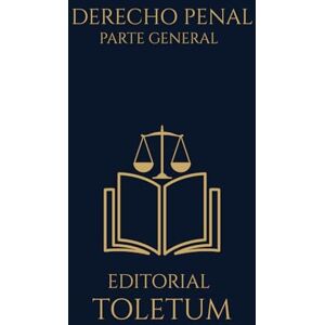 Toletum, Editorial Derecho Penal Parte General (EDITORIAL TOLETUM) Toletum, Editorial Derecho Penal Parte General (EDITORIAL TOLETUM)