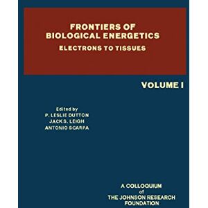 Academic Press Electrons to Tissues V1 (Johnson Research Foundation colloquia) Academic Press Electrons to Tissues V1 (Johnson Research Foundation colloquia)