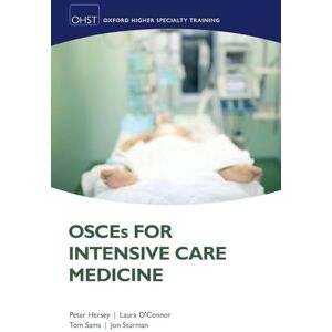 HERSEY OSCES FOR INTENSIVE CARE MEDICINE OXSTHR:NCS PAPER (Oxford Higher Specialty Training): NCS P HERSEY OSCES FOR INTENSIVE CARE MEDICINE OXSTHR:NCS PAPER (Oxford Higher Specialty Training): NCS P