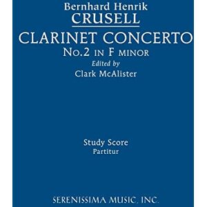 Crusell, Bernhard Henrik Clarinet Concerto No.2, Op.5: Study score Crusell, Bernhard Henrik Clarinet Concerto No.2, Op.5: Study score