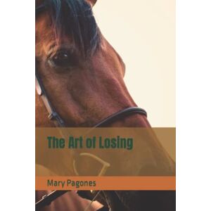 Pagones, Mary The Art of Losing (Fortune's Fool) Pagones, Mary The Art of Losing (Fortune's Fool)