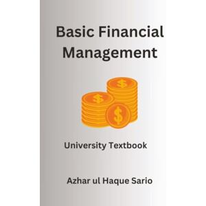 Sario, Azhar ul Haque Basic Financial Management: University Textbook Sario, Azhar ul Haque Basic Financial Management: University Textbook