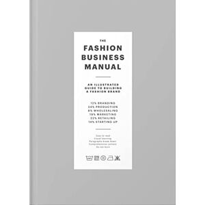 Fashionary The Fashion Business Manual: An Illustrated Guide to Building a Fashion Brand Fashionary The Fashion Business Manual: An Illustrated Guide to Building a Fashion Brand