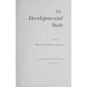 The Developmental State (Cornell Studies in Political Economy) The Developmental State (Cornell Studies in Political Economy)