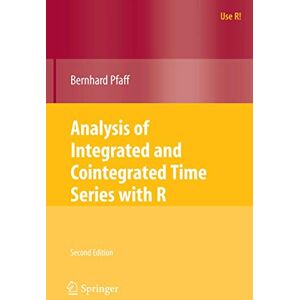 Pfaff, Bernhard Analysis of Integrated and Cointegrated Time Series with R (Use R!) Pfaff, Bernhard Analysis of Integrated and Cointegrated Time Series with R (Use R!)