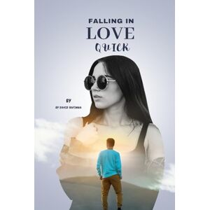 RAFINHA, DAVID FALLING IN LOVE QUICK: A Complete Tips for Finding Love & Strengthening Your Bond Over Time RAFINHA, DAVID FALLING IN LOVE QUICK: A Complete Tips for Finding Love & Strengthening Your Bond Over Time