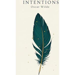 OSCAR WILDE INTENTIONS OSCAR WILDE INTENTIONS