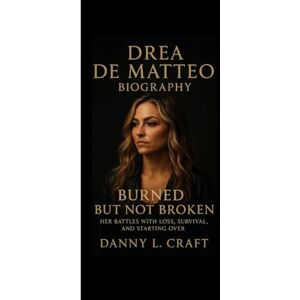 Craft DREA DE MATTEO BIOGRAPHY: Burned But Not Broken Her battles with loss, survival, and starting over Craft DREA DE MATTEO BIOGRAPHY: Burned But Not Broken Her battles with loss, survival, and starting over