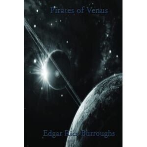 Burroughs, Edgar Rice Pirates of Venus Burroughs, Edgar Rice Pirates of Venus