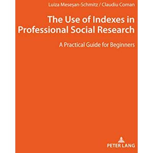 Peter Lang GmbH, Internationaler Verlag der Wissenschaften The Use of Indexes in Professional Social Researches Peter Lang GmbH, Internationaler Verlag der Wissenschaften The Use of Indexes in Professional Social Researches
