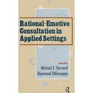 Rational-emotive Consultation in Applied Settings (School Psychology Series) Rational-emotive Consultation in Applied Settings (School Psychology Series)