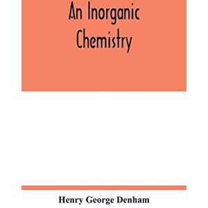 George Denham, Henry An inorganic chemistry George Denham, Henry An inorganic chemistry