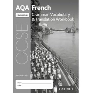 Gilles, Jean-Claude AQA GCSE French Foundation Grammar, Vocabulary & Translation Workbook (Pack of 8): Get Revision with Results Gilles, Jean-Claude AQA GCSE French Foundation Grammar, Vocabulary & Translation Workbook (Pack of 8): Get Revision with Results