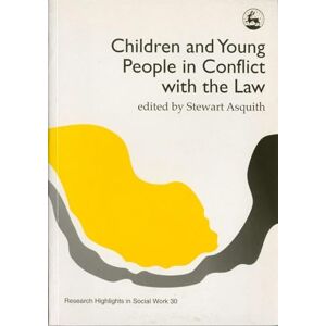 Children and Young People in Conflict with the Law (Research Highlights in Social Work) Children and Young People in Conflict with the Law (Research Highlights in Social Work)