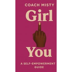 Scott Girl, Fuck You: A Self-Empowerment Guide Scott Girl, Fuck You: A Self-Empowerment Guide