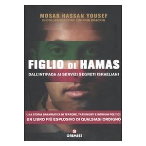 Brackin, Ron Figlio di Hamas. Dall'intifada ai servizi segreti israeliani Brackin, Ron Figlio di Hamas. Dall'intifada ai servizi segreti israeliani