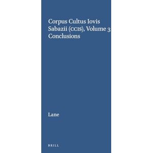 Lane, E.N. Corpus Cultus Iovis Sabazii (Ccis): Conclusions III (Etudes preliminmaires aux religions orientales dans l'Empire romain): 100/3 (Études préliminaires ... orientales dans l'Empire romain, 100/3) Lane, E.N. Corpus Cultus Iovis Sabazii (Ccis): Conclusions III (Etudes preliminmaires aux religions orientales dans l'Empire romain): 100/3 (Études préliminaires ... orientales dans l'Empire romain, 100/3)