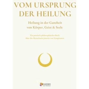 Voß, Kati VOM URSPRUNG DER HEILUNG: Heilung in der Ganzheit von Körper, Geist & Seele (WEISHEITSWISSEN) Voß, Kati VOM URSPRUNG DER HEILUNG: Heilung in der Ganzheit von Körper, Geist & Seele (WEISHEITSWISSEN)