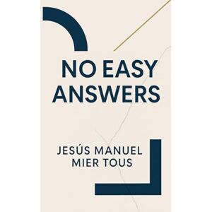Tous, Jesus Manuel Mier No Easy Answers Tous, Jesus Manuel Mier No Easy Answers