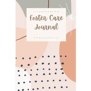 Green, Sara Foster Carer Journal : 6 month undated journalling diary for Foster Carers to record daily log Green, Sara Foster Carer Journal : 6 month undated journalling diary for Foster Carers to record daily log