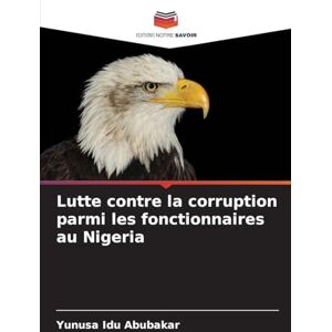 Abubakar, Yunusa Idu Lutte contre la corruption parmi les fonctionnaires au Nigeria Abubakar, Yunusa Idu Lutte contre la corruption parmi les fonctionnaires au Nigeria