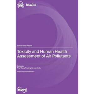 Toxicity and Human Health Assessment of Air Pollutants Toxicity and Human Health Assessment of Air Pollutants