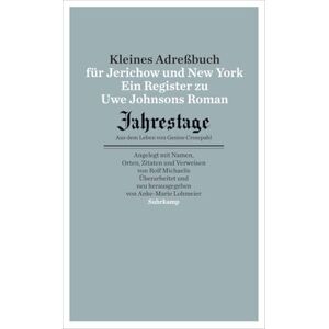 Kleines Adressbuch für Jerichow und New York: Ein Register zu Uwe Johnsons Roman "Jahrestage. Aus dem Leben von Gesine Cresspahl". Kleines Adressbuch für Jerichow und New York: Ein Register zu Uwe Johnsons Roman "Jahrestage. Aus dem Leben von Gesine Cresspahl".