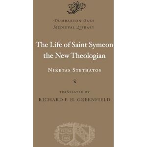 Niketas Stethatos The Life of Saint Symeon the New Theologian (Dumbarton Oaks Medieval Library): 20 Niketas Stethatos The Life of Saint Symeon the New Theologian (Dumbarton Oaks Medieval Library): 20