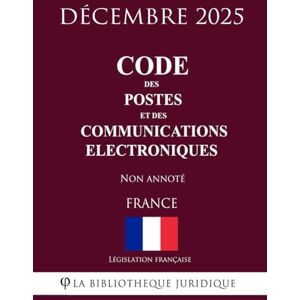 Législation française Code des postes et des communications électroniques Législation française Code des postes et des communications électroniques