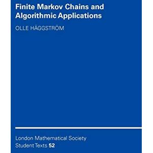 Häggström, Olle Finite Markov Chains and Algorithmic Applications: 52 (London Mathematical Society Student Texts, Series Number 52) Häggström, Olle Finite Markov Chains and Algorithmic Applications: 52 (London Mathematical Society Student Texts, Series Number 52)