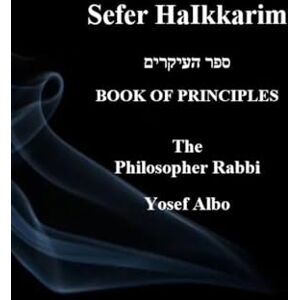 Yosef Albo, The Philosopher Rabbi Sefer HaIkkarim BOOK OF PRINCIPLES Yosef Albo, The Philosopher Rabbi Sefer HaIkkarim BOOK OF PRINCIPLES