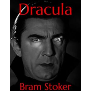 Stoker, Bram Dracula Stoker, Bram Dracula