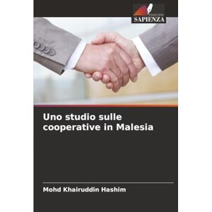 Hashim, Mohd Khairuddin Uno studio sulle cooperative in Malesia Hashim, Mohd Khairuddin Uno studio sulle cooperative in Malesia