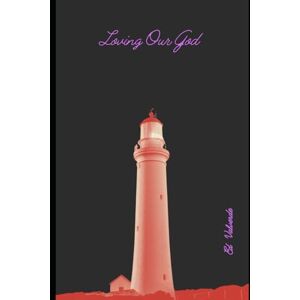 Valverde, Ed Loving Our God Valverde, Ed Loving Our God