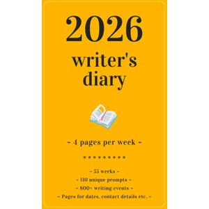 Bailey, Morgen 2026 Writer's Diary: ~ 4 pages per week ~ 110 unique prompts (Morgen Bailey's Writer's Diaries) Bailey, Morgen 2026 Writer's Diary: ~ 4 pages per week ~ 110 unique prompts (Morgen Bailey's Writer's Diaries)
