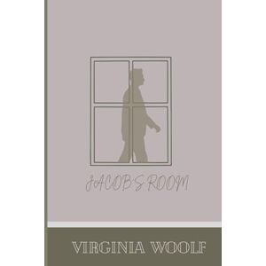 Woolf, Virginia Jacob's Room: Annotated Edition Woolf, Virginia Jacob's Room: Annotated Edition