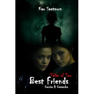 SAETEURN, KAO TALES OF TWO BEST FRIENDS (CARRISA & CASSANDRA) SAETEURN, KAO TALES OF TWO BEST FRIENDS (CARRISA & CASSANDRA)
