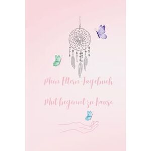 Henne, Bianka „Mut beginnt zu Hause – Ein Tagebuch für Eltern“: Impulse, Fragen und Raum für ehrliche Gedanken – zum Schreiben, Fühlen und Wachsen (Meine besondere Gabe) Henne, Bianka „Mut beginnt zu Hause – Ein Tagebuch für Eltern“: Impulse, Fragen und Raum für ehrliche Gedanken – zum Schreiben, Fühlen und Wachsen (Meine besondere Gabe)