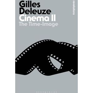 Gilles Deleuze Cinema II: The Time-Image (Bloomsbury Revelations) Gilles Deleuze Cinema II: The Time-Image (Bloomsbury Revelations)