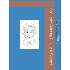 Lefort, Kaylee Costume Coloring Book 4 ft Cooper Lefort, Kaylee Costume Coloring Book 4 ft Cooper