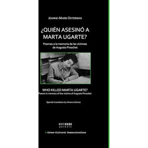 Osterman, Jeanne-Marie ¿Quién Asesinó a Marta Ugarte? Poemas a la memoria de las víctimas de Augusto Pinochet: Who Killed Marta Ugarte? Poems in memory of the victims of Augusto Pinochet (International Poetry) Osterman, Jeanne-Marie ¿Quién Asesinó a Marta Ugarte? Poemas a la memoria de las víctimas de Augusto Pinochet: Who Killed Marta Ugarte? Poems in memory of the victims of Augusto Pinochet (International Poetry)