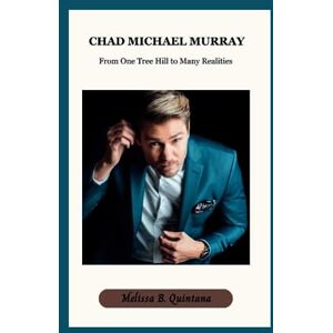 B. Quintana, Melissa Chad Michael Murray: From One Tree Hill to Many Realities B. Quintana, Melissa Chad Michael Murray: From One Tree Hill to Many Realities
