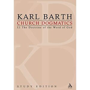 Barth, Karl Church Dogmatics Study Edition 2: I.1 The Doctrine of the Word of God: The Doctrine of the Word of God I.1 § 8-12 Barth, Karl Church Dogmatics Study Edition 2: I.1 The Doctrine of the Word of God: The Doctrine of the Word of God I.1 § 8-12