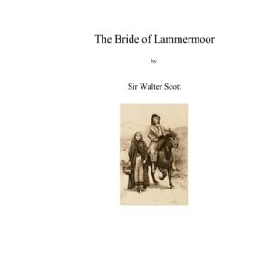 Scott The Bride of Lammermoor Scott The Bride of Lammermoor