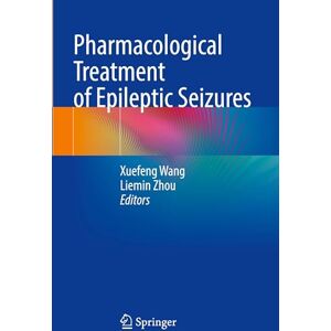 Pharmacological Treatment of Epileptic Seizures Pharmacological Treatment of Epileptic Seizures