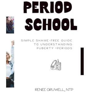 Gruwell, Renee Period School: Cycle Education for Girls and Teens. A simple, shame-free guide to understanding your periods. Gruwell, Renee Period School: Cycle Education for Girls and Teens. A simple, shame-free guide to understanding your periods.