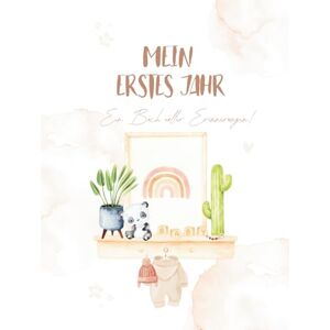 Pohle, Susann Mein Erstes Jahr Ein Buch voller Erinnerungen: Erinnerungsbuch für die schönsten Momente mit kreativen Vorlagen zum ausfüllen I DIN A4 I geschlechtsneutral I perfektes Geschenk Geburt Pohle, Susann Mein Erstes Jahr Ein Buch voller Erinnerungen: Erinnerungsbuch für die schönsten Momente mit kreativen Vorlagen zum ausfüllen I DIN A4 I geschlechtsneutral I perfektes Geschenk Geburt